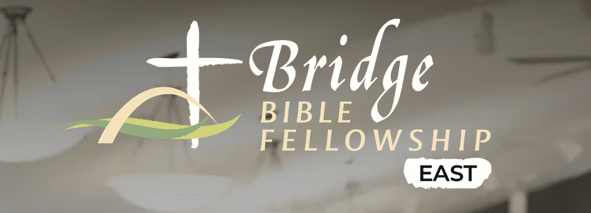 Bridge Bible Fellowship East